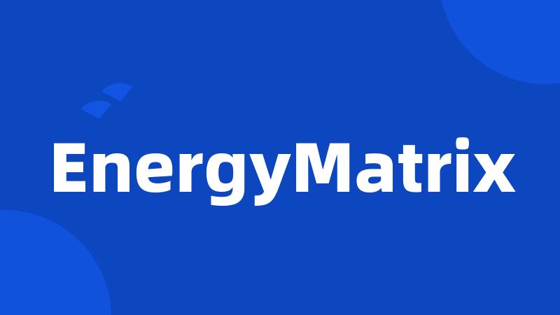 EnergyMatrix