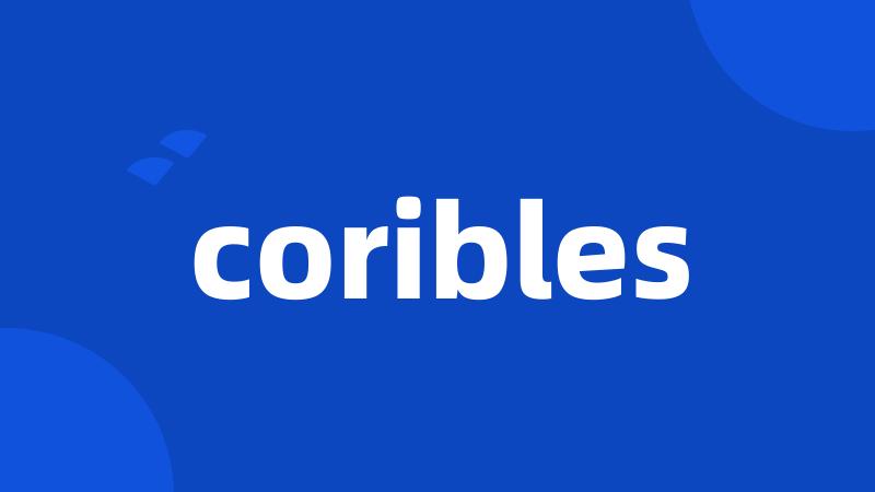 coribles