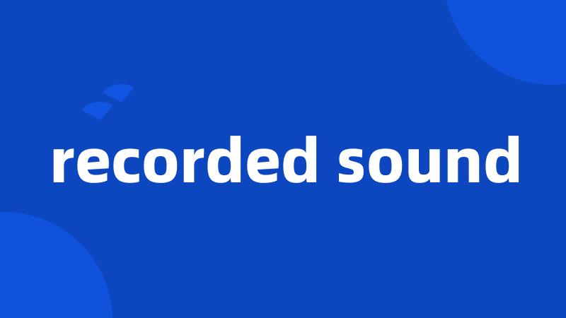 recorded sound