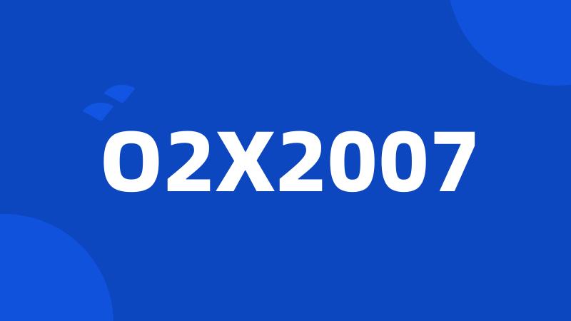 O2X2007