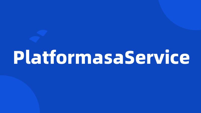 PlatformasaService