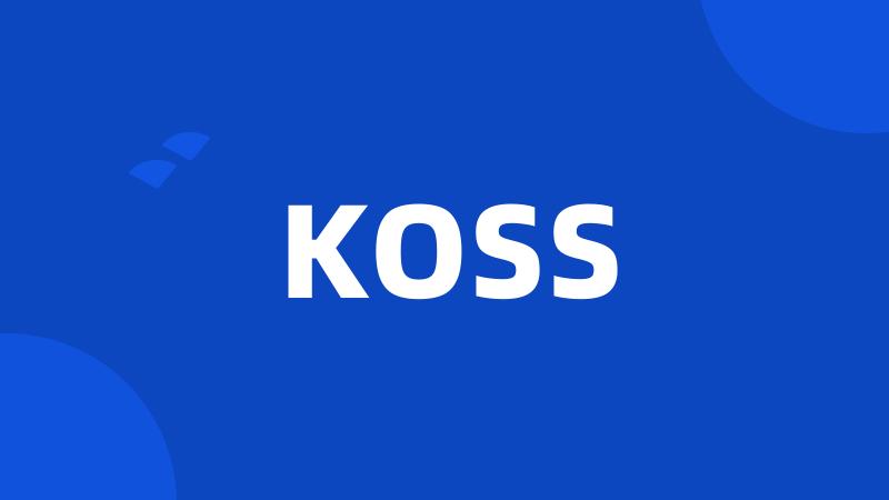 KOSS