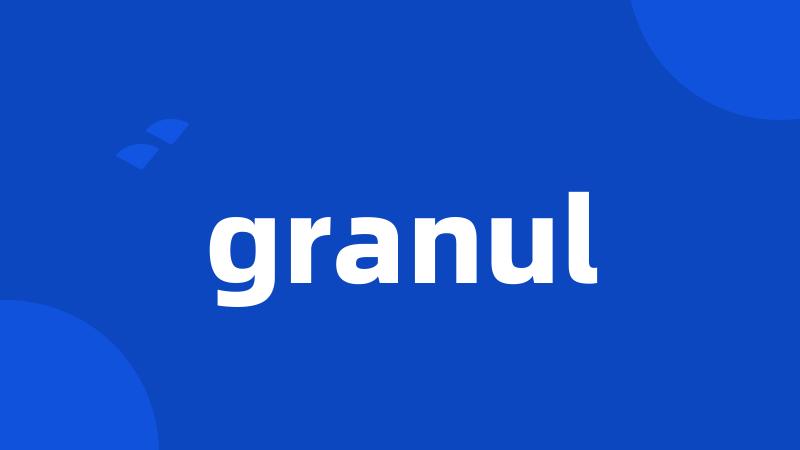 granul