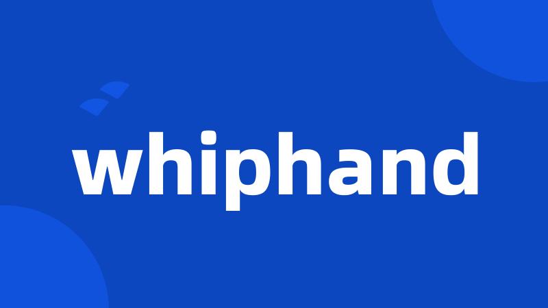 whiphand