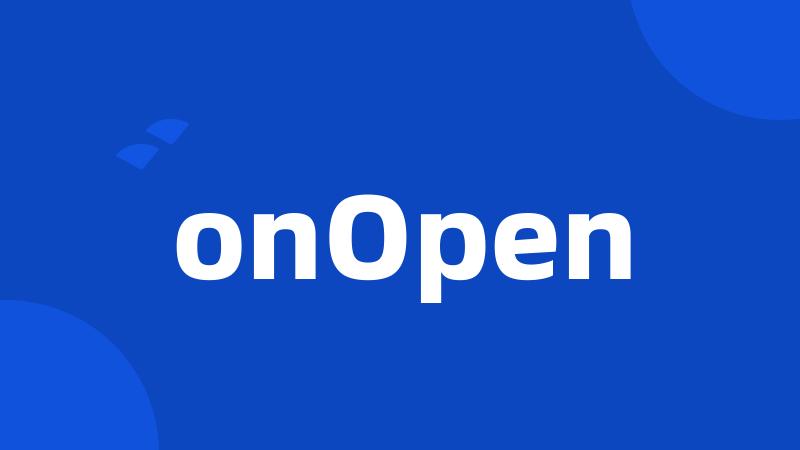 onOpen