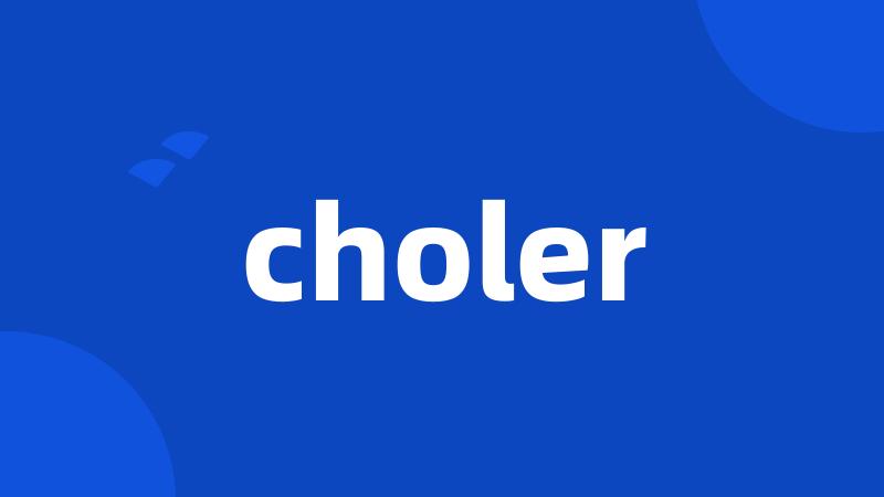 choler