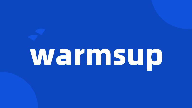 warmsup