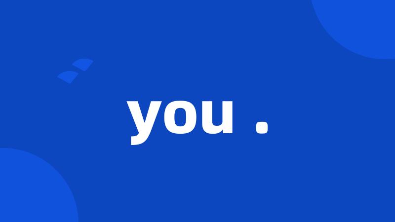 you .