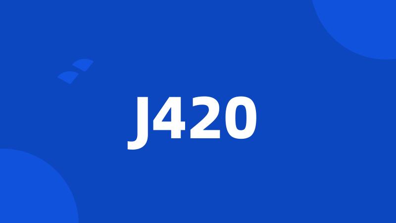 J420