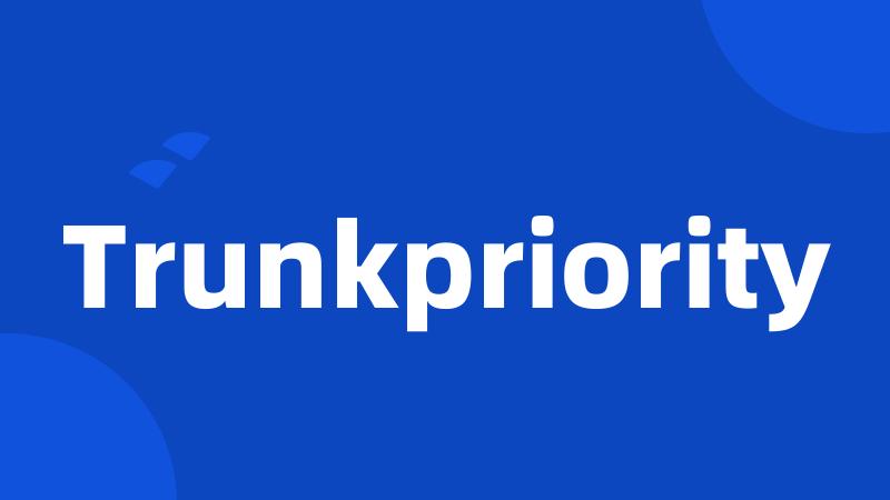 Trunkpriority