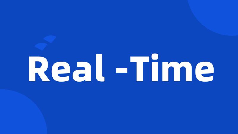 Real -Time