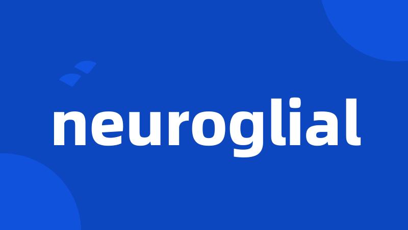 neuroglial