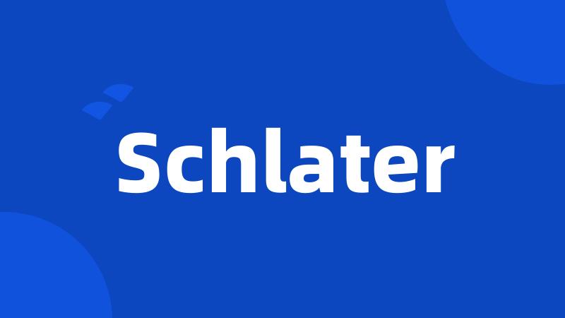 Schlater