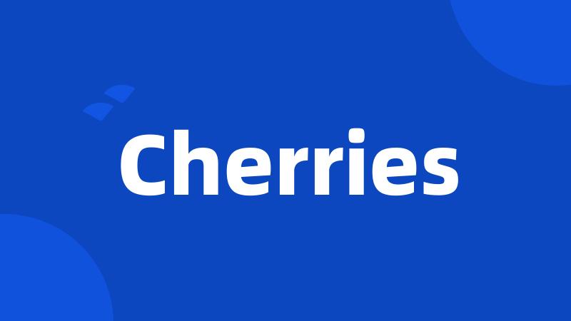 Cherries