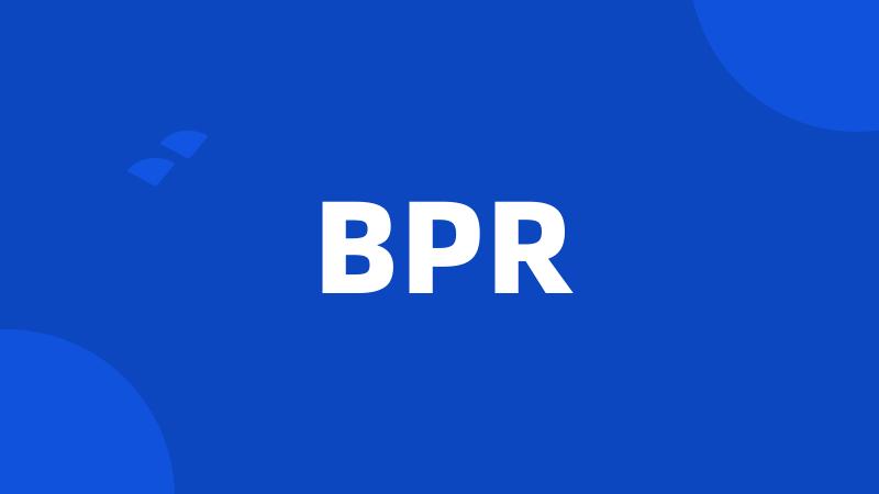 BPR