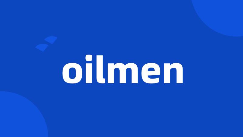 oilmen