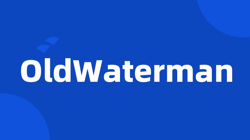 OldWaterman