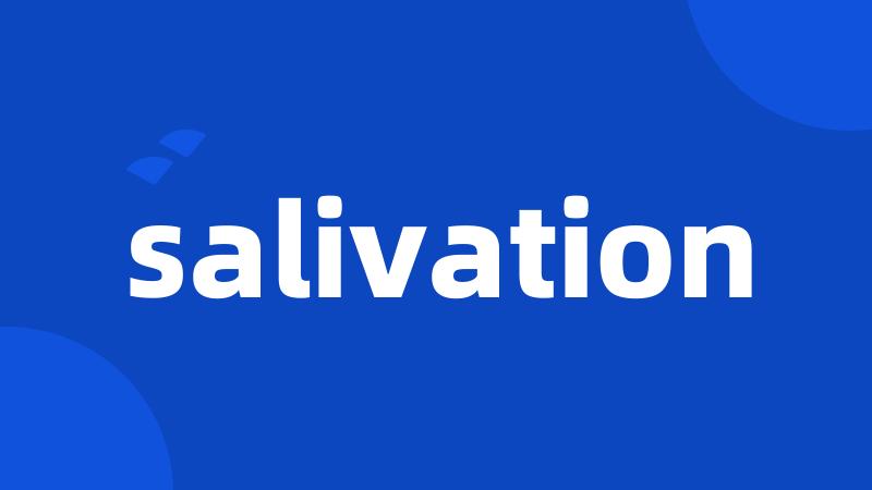 salivation