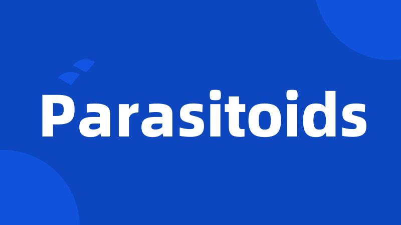 Parasitoids