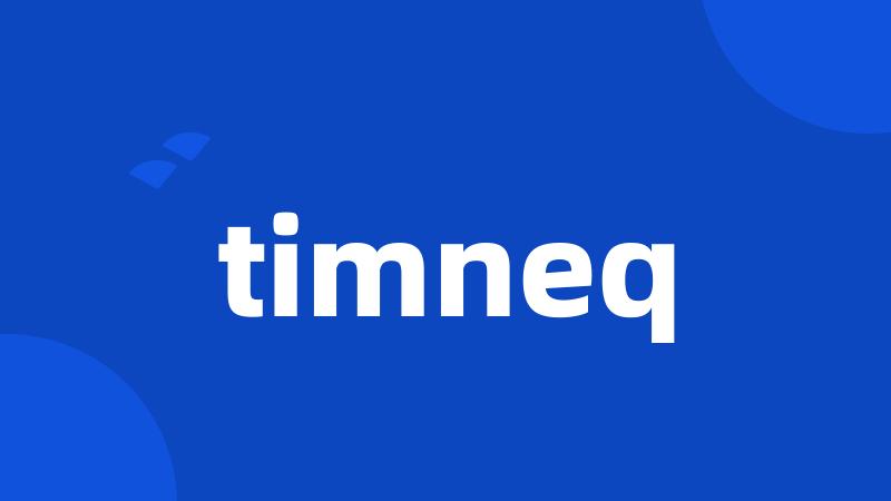 timneq