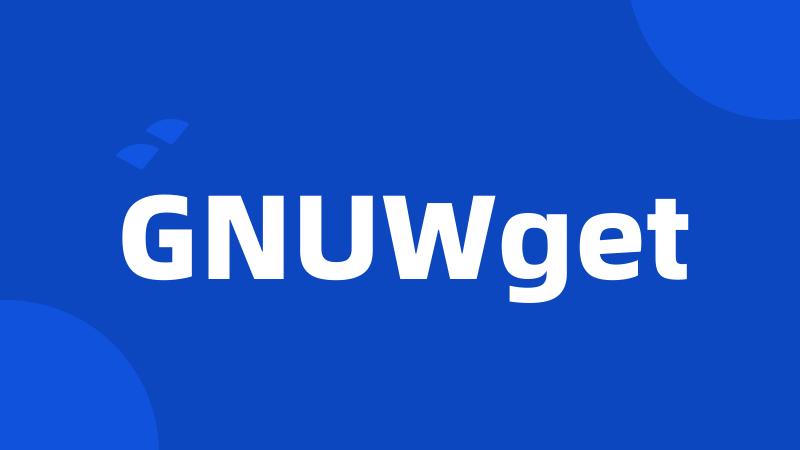 GNUWget