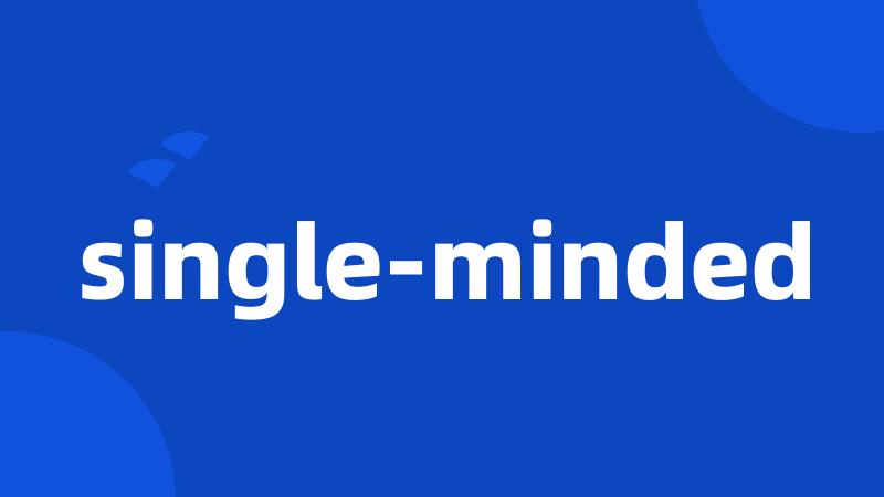 single-minded