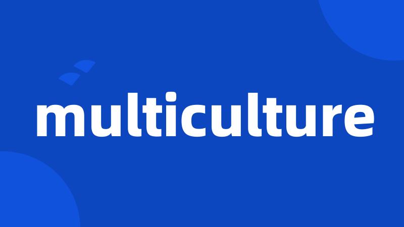multiculture
