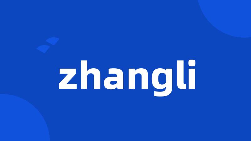 zhangli