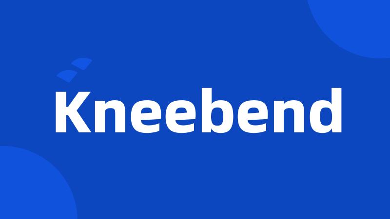 Kneebend