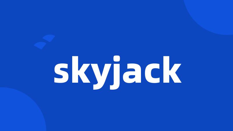 skyjack