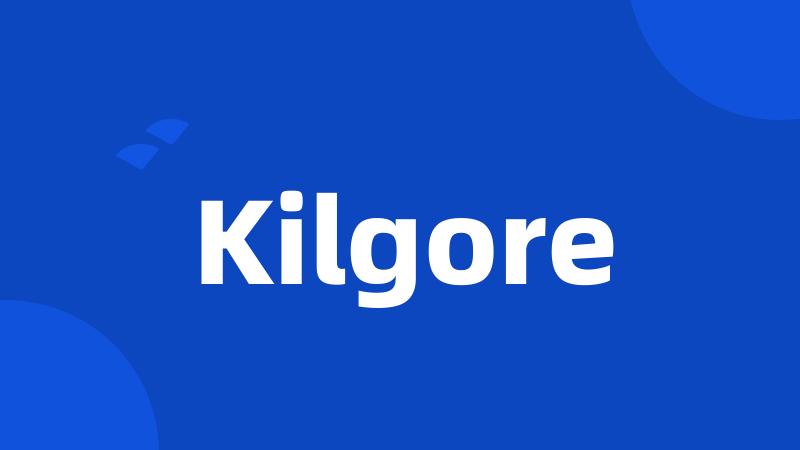 Kilgore