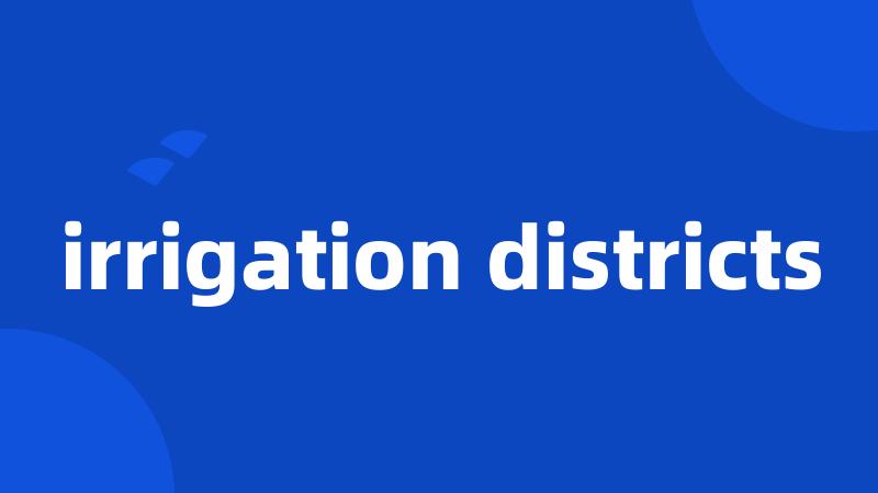 irrigation districts