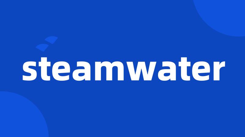 steamwater