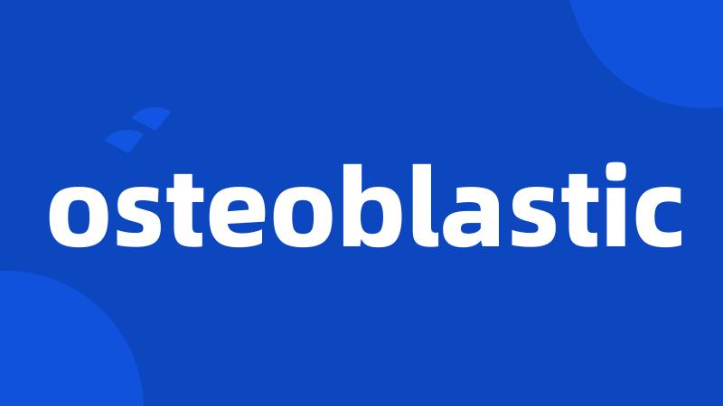 osteoblastic