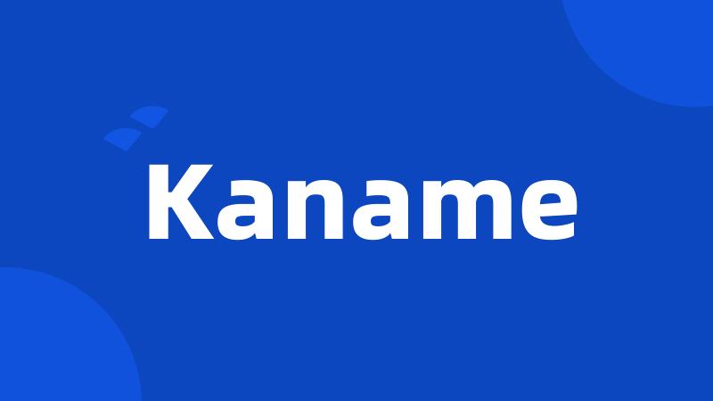 Kaname