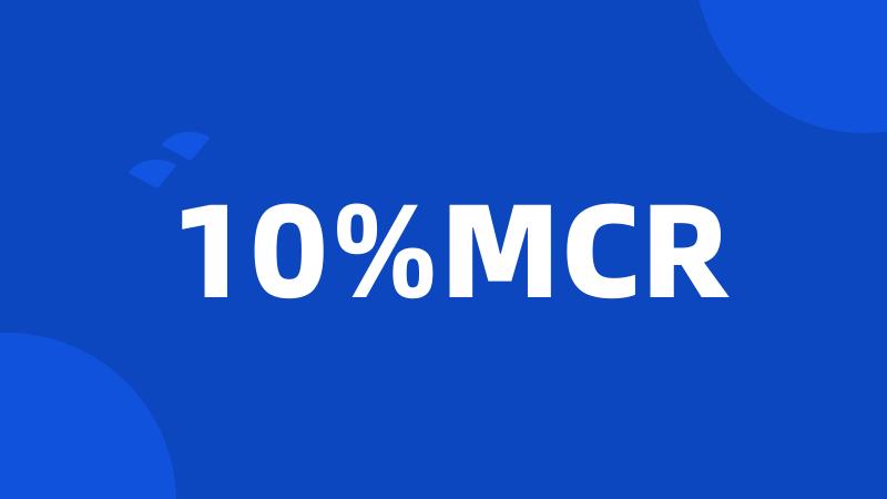 10%MCR