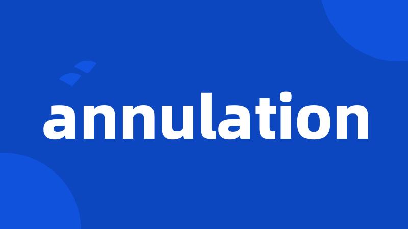 annulation