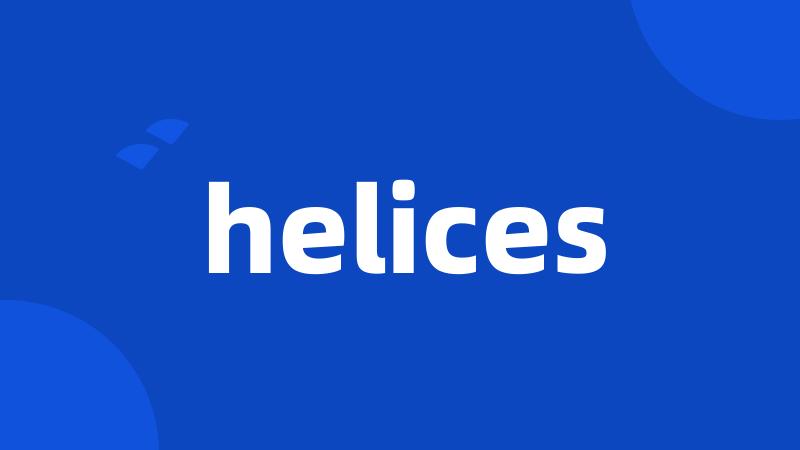 helices