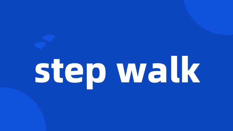 step walk