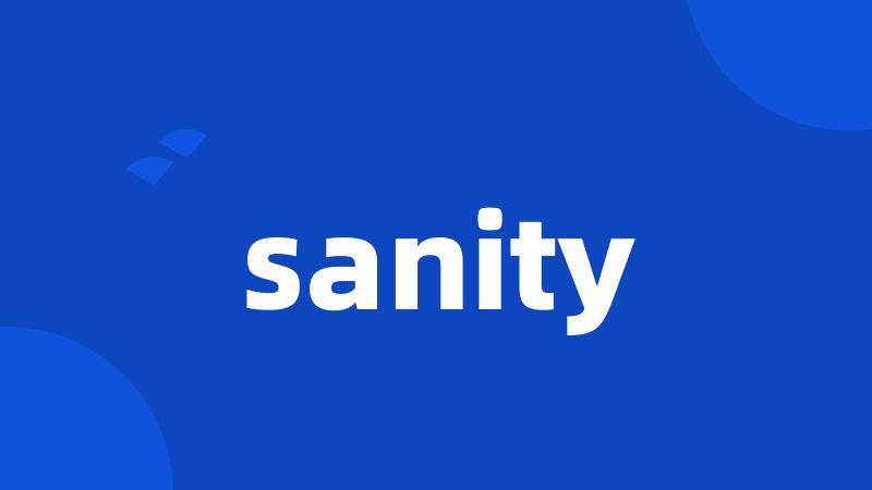 sanity