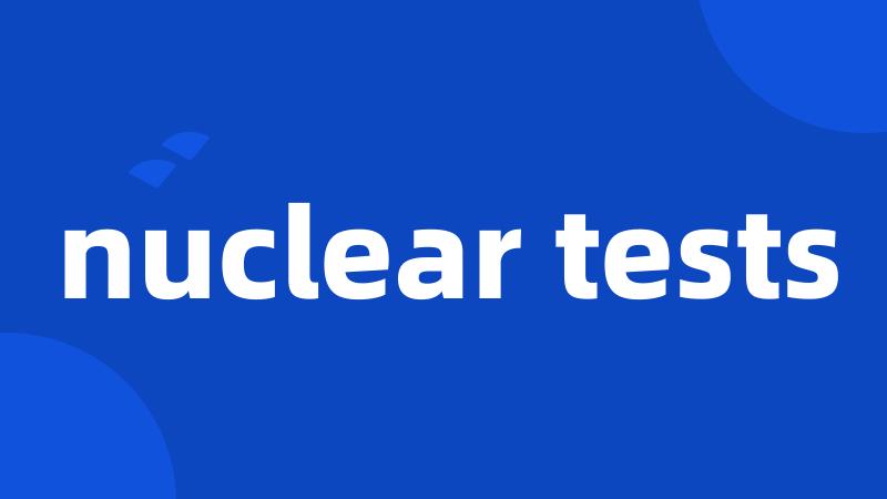 nuclear tests