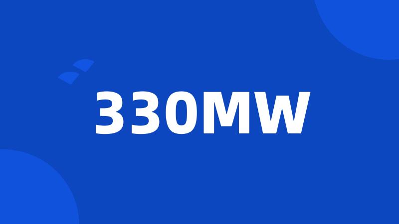 330MW