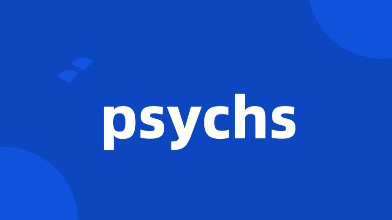 psychs