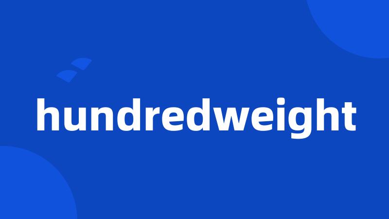 hundredweight