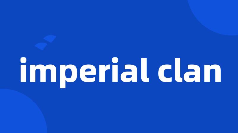 imperial clan