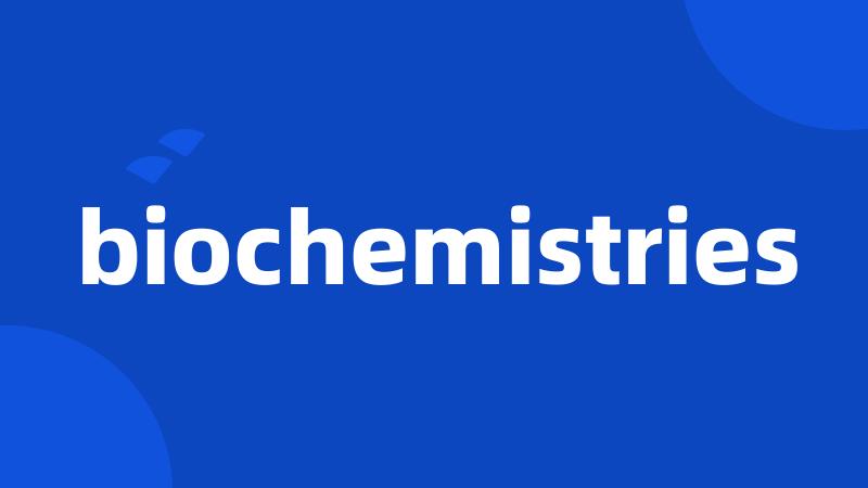 biochemistries