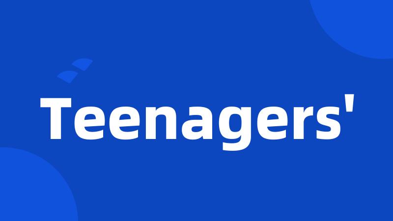 Teenagers'