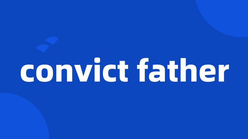 convict father