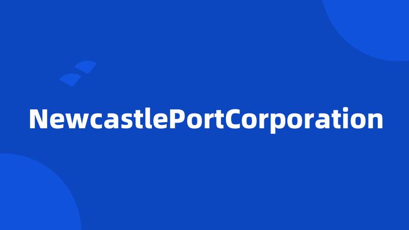 NewcastlePortCorporation