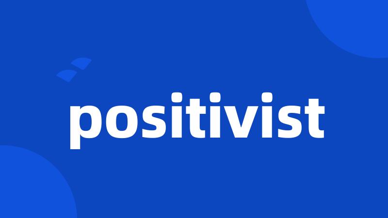 positivist